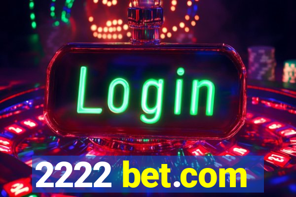 2222 bet.com